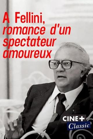 À Fellini, romance d'un spectateur amoureux poster