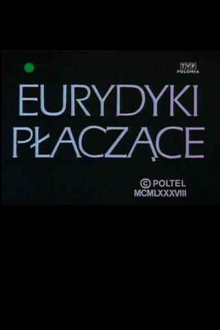 Eurydyki płaczące poster