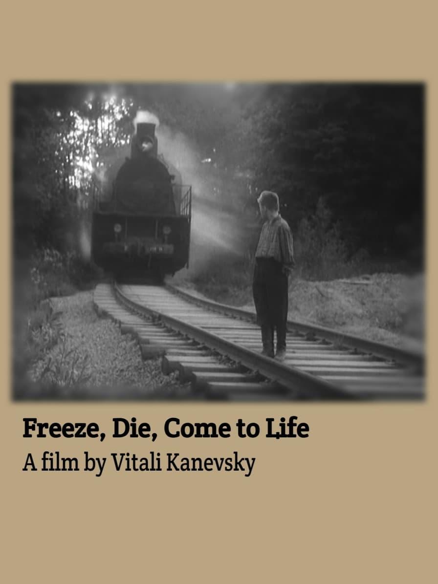 Freeze, Die, Come to Life poster