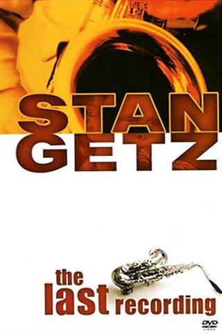 Stan Getz: The Last Recording poster