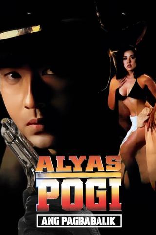 Alyas Pogi: Ang Pagbabalik poster