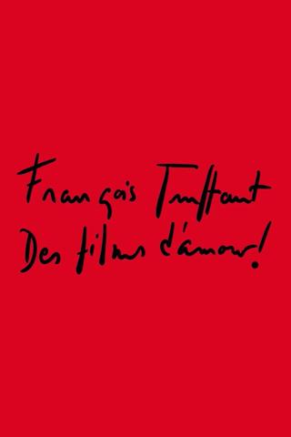 François Truffaut: Des films d'amour ! poster