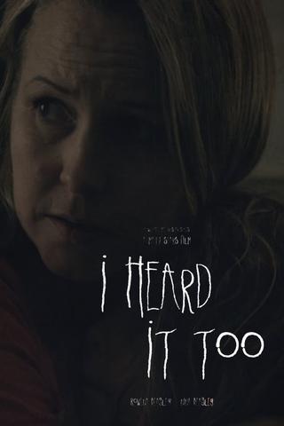 I Heard It Too poster