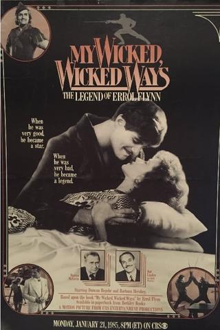 My Wicked, Wicked Ways... The Legend of Errol Flynn poster
