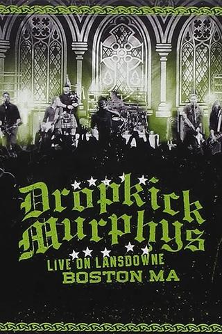 Dropkick Murphys: Live on Lansdowne poster