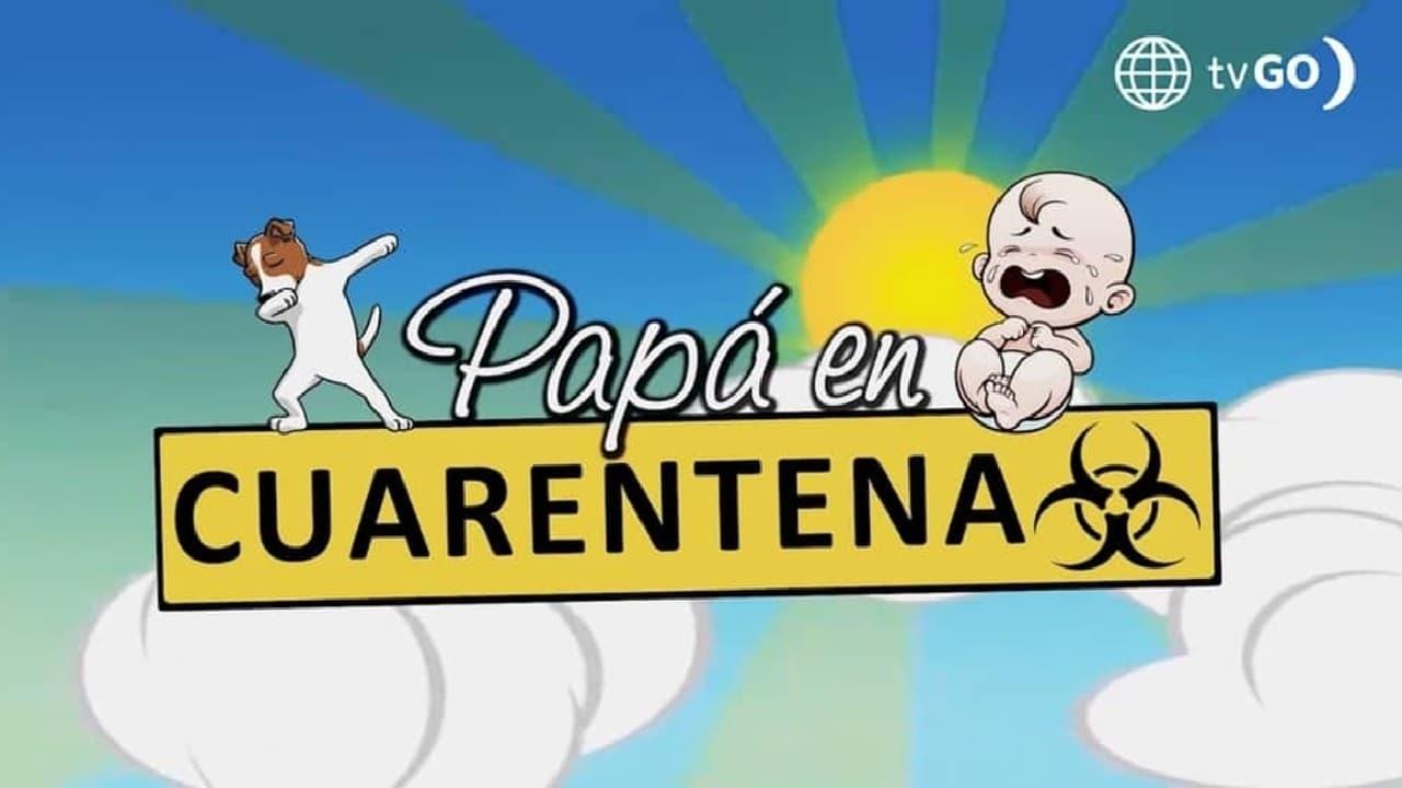 Papá en Cuarentena backdrop