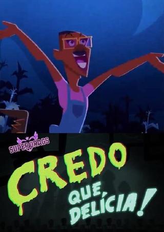 Super Drags: Credo que Delícia! poster