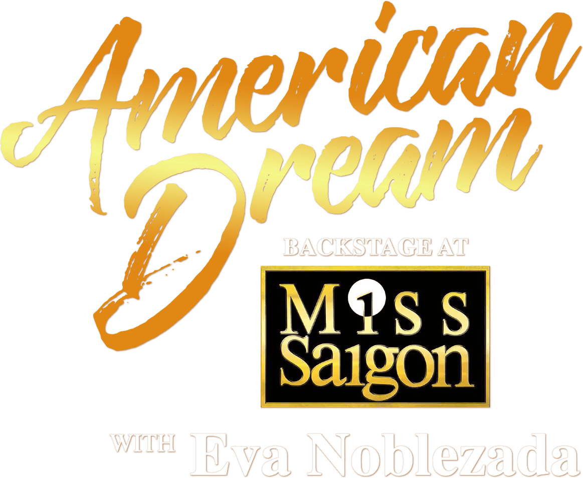 American Dream: Backstage at 'Miss Saigon' with Eva Noblezada logo