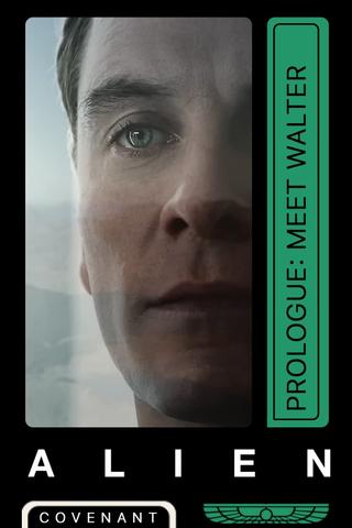 Alien: Covenant - Prologue: Meet Walter poster