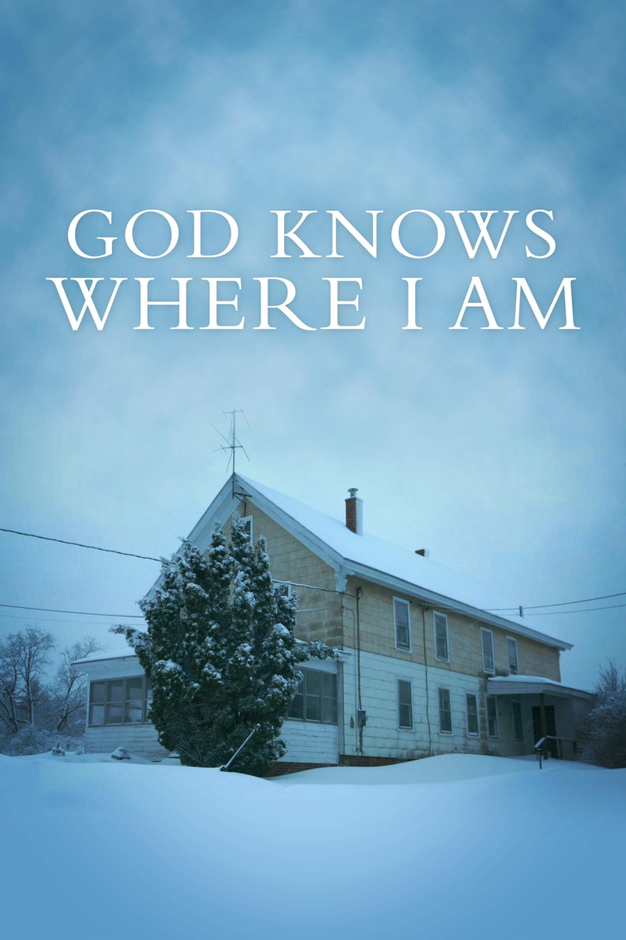 God Knows Where I Am poster