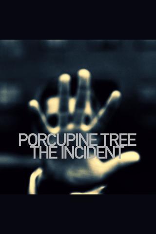 Porcupine Tree: The Incident poster