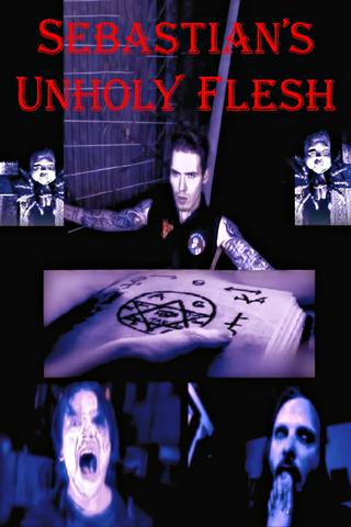 Sebastian’s Unholy Flesh poster