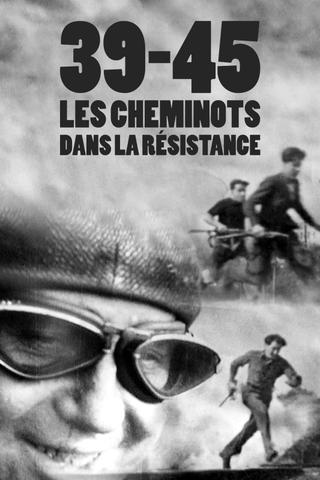 39-45 : Les Cheminots dans la résistance poster