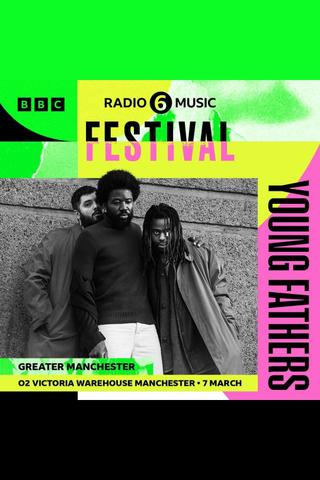 Young Fathers: 6 Music Festival poster