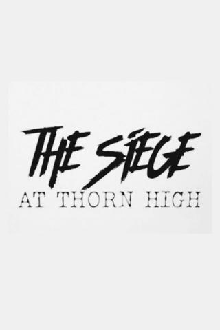 The Siege at Thorn High poster
