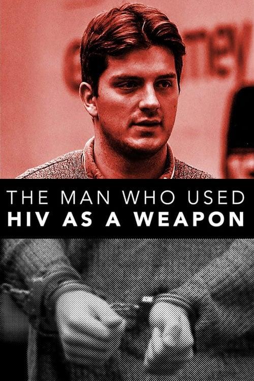 The Man Who Used HIV As A Weapon poster