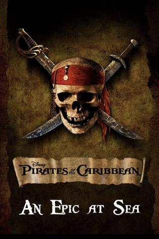 An Epic At Sea: The Making of Pirates of the Caribbean: The Curse of the Black Pearl poster