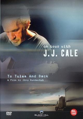 J. J. Cale: To Tulsa And Back (On Tour with J. J. Cale) poster