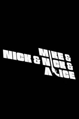 Mike & Nick & Nick & Alice poster