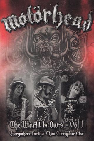 Motörhead: The Wörld Is Ours Vol 1 Everywhere Further Than Everyplace Else poster