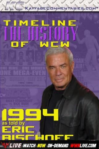 Timeline: The History of WCW – 1994 – As Told By Eric Bischoff poster