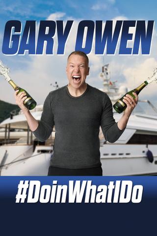 Gary Owen: #DoinWhatIDo poster