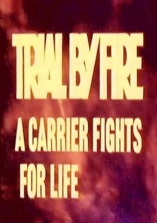 Trial by Fire: A Carrier Fights for Life poster