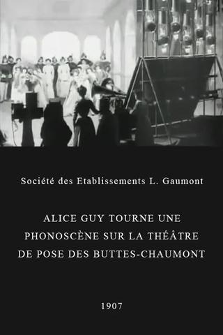 Alice Guy Films a 'Phonoscène' in the Studio at Buttes-Chaumont, Paris poster