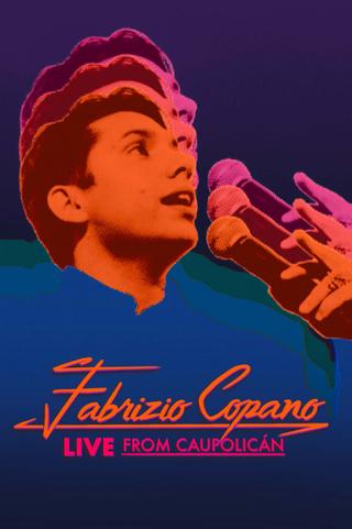 Fabrizio Copano: Live From Caupolicán poster