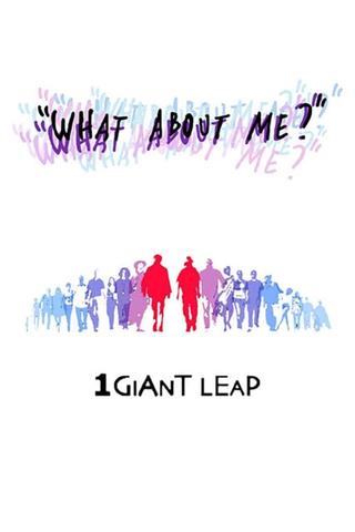 1 Giant Leap: What About Me? poster