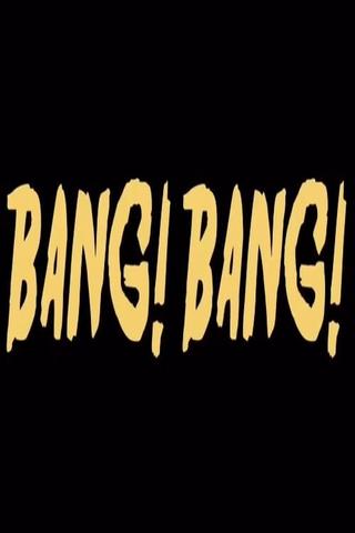 Bang! Bang! poster