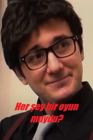 Her şey bir oyun muydu? poster