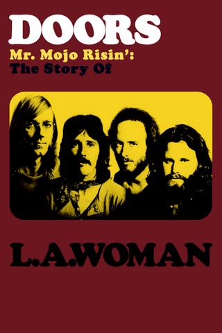 Doors: Mr. Mojo Risin' - The Story of L.A. Woman poster