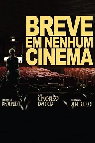 Breve em Nenhum Cinema poster