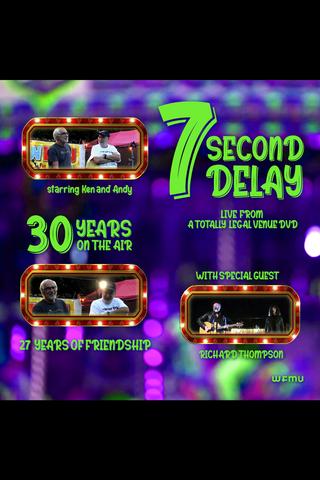 7 Second Delay: Live From A Totally Legal Venue poster