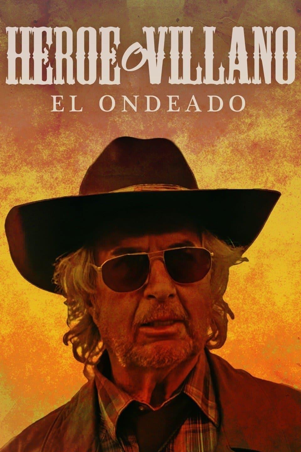 El Ondeado: ¿Héroe o villano? poster