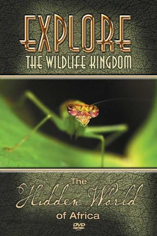 Explore the Wildlife Kingdom: The Hidden World of Africa poster