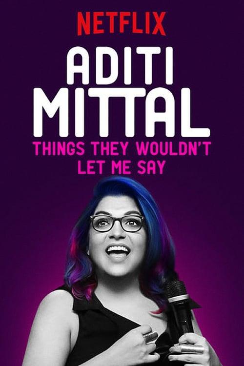 Aditi Mittal: Things They Wouldn't Let Me Say poster