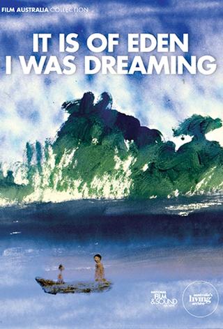 It Is of Eden I Was Dreaming poster