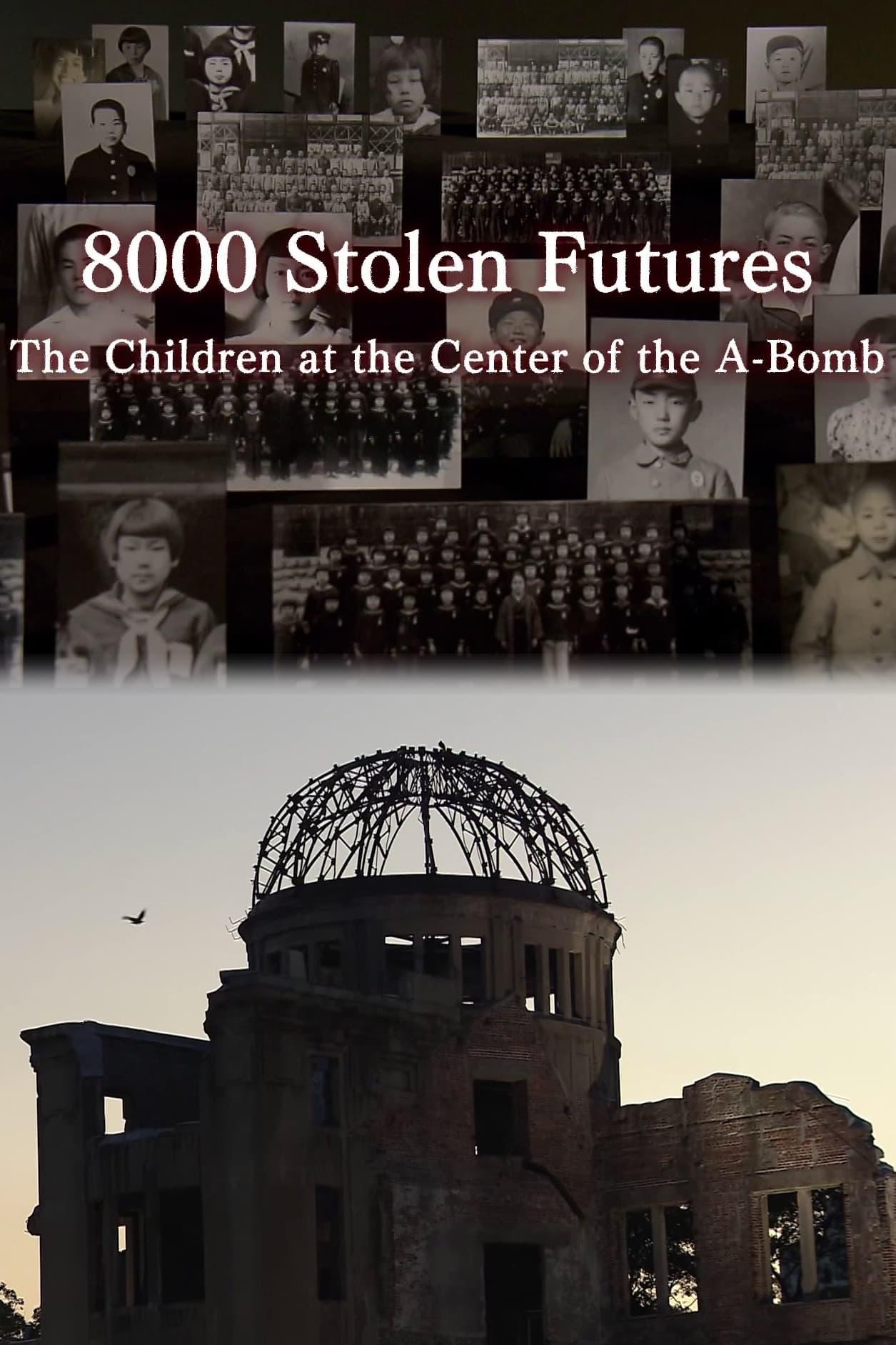 8000 Stolen Futures: The Children at the Center of the A-Bomb poster