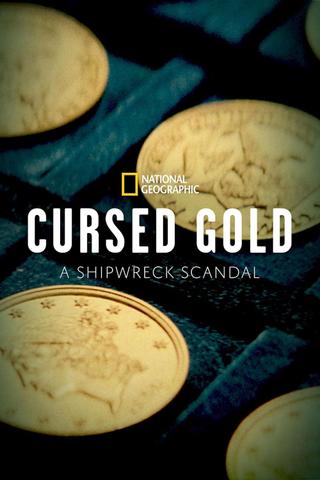 Cursed Gold: A Shipwreck Scandal poster