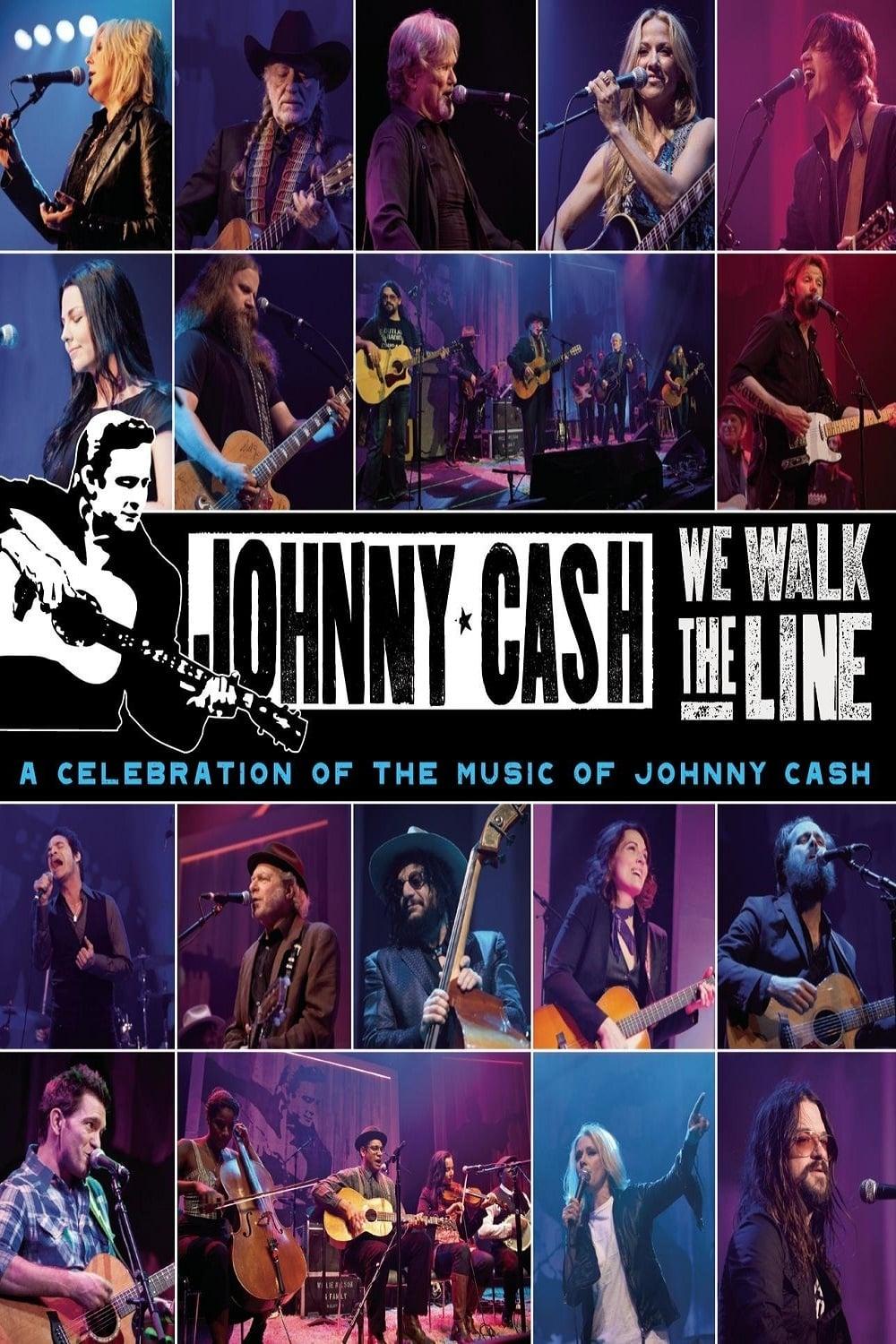 We Walk The Line: A Celebration of the Music of Johnny Cash poster