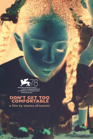 Don't Get Too Comfortable poster