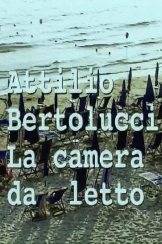 Attilio Bertolucci: la camera da letto poster