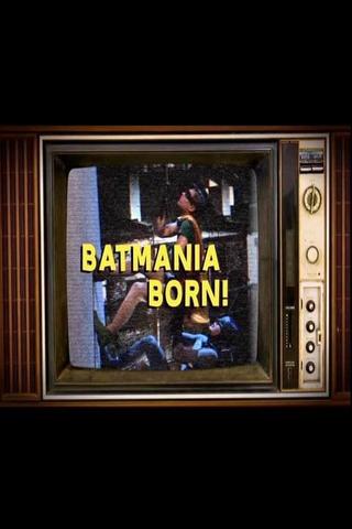 Batmania Born! Building the World of Batman poster