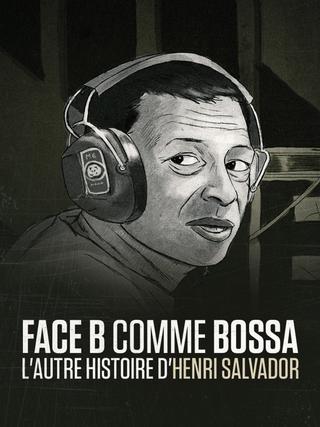 Face B comme bossa, l'autre histoire d'Henri Salvador poster