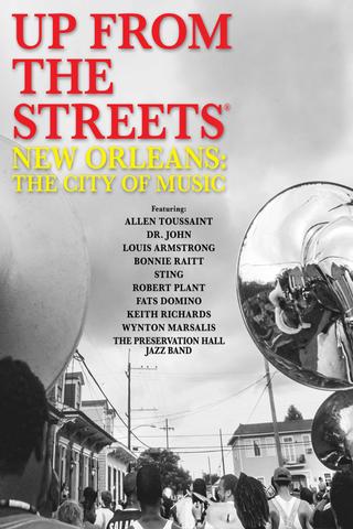 Up From the Streets - New Orleans: The City of Music poster