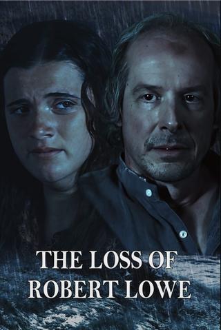 The Loss of Robert Lowe poster