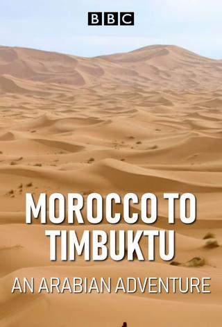 Morocco to Timbuktu: An Arabian Adventure poster