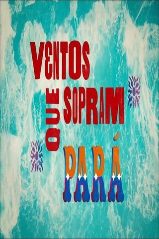 Ventos Que Sopram - Pará poster